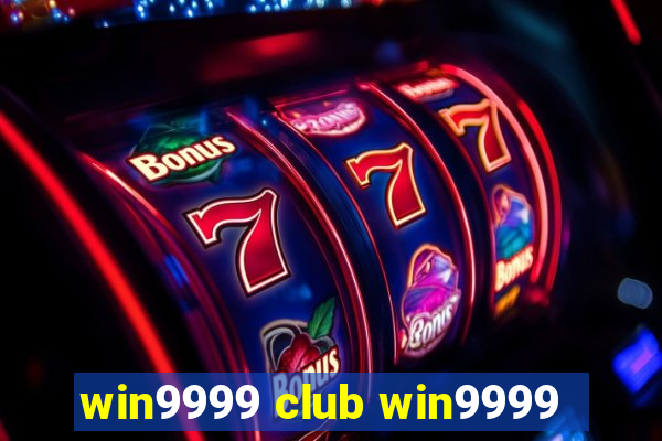 win9999 club win9999